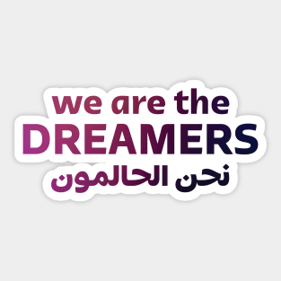 We Are The Dreamers Sticker